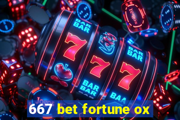 667 bet fortune ox