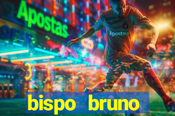 bispo bruno leonardo fortuna