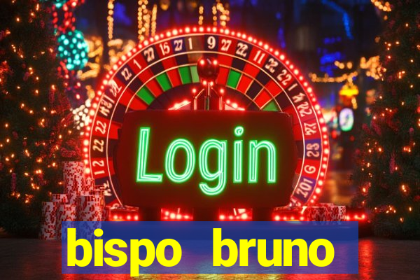 bispo bruno leonardo fortuna