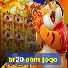 br20 com jogo