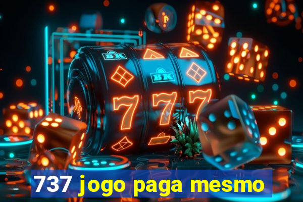 737 jogo paga mesmo