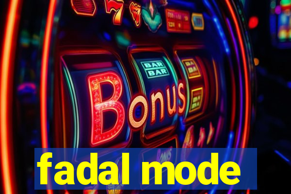 fadal mode