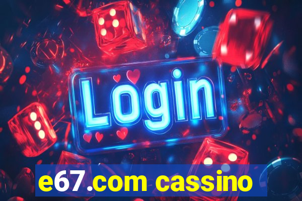 e67.com cassino