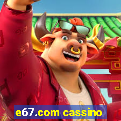 e67.com cassino