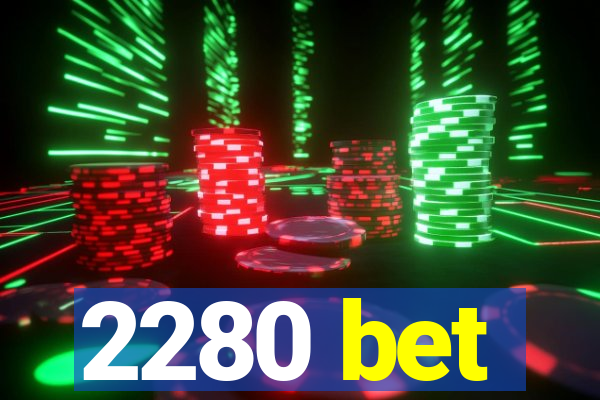 2280 bet