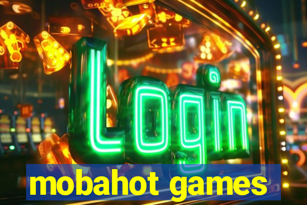 mobahot games