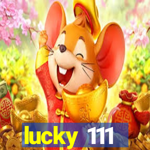 lucky 111