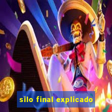 silo final explicado