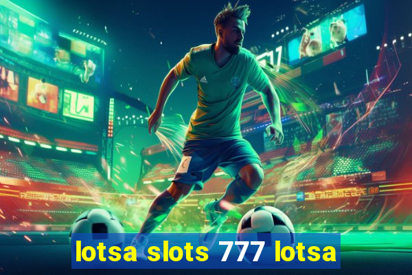 lotsa slots 777 lotsa