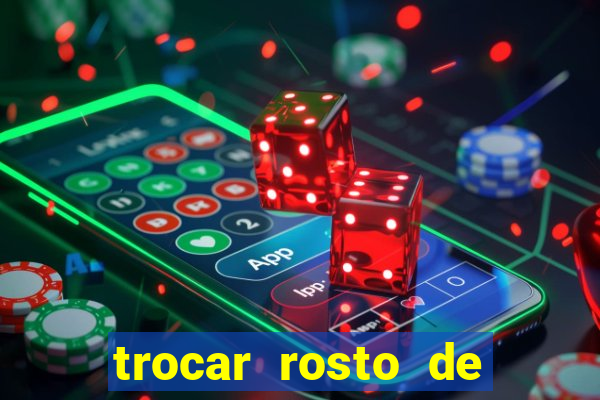 trocar rosto de video online