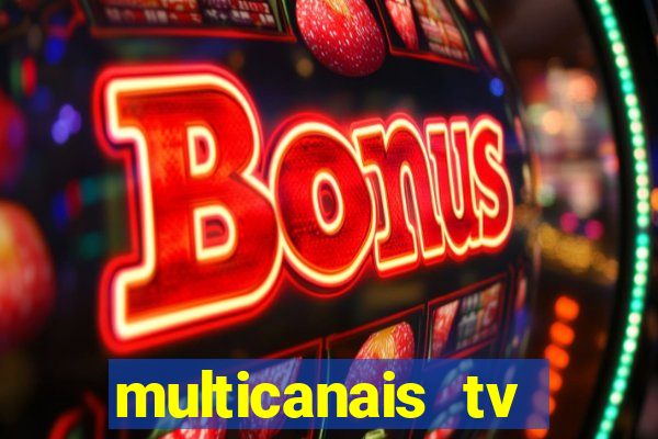 multicanais tv online ao vivo