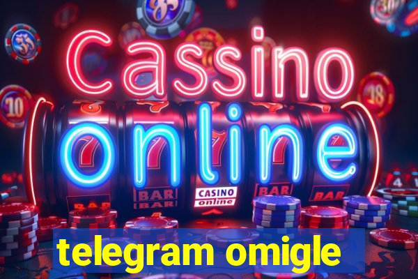 telegram omigle