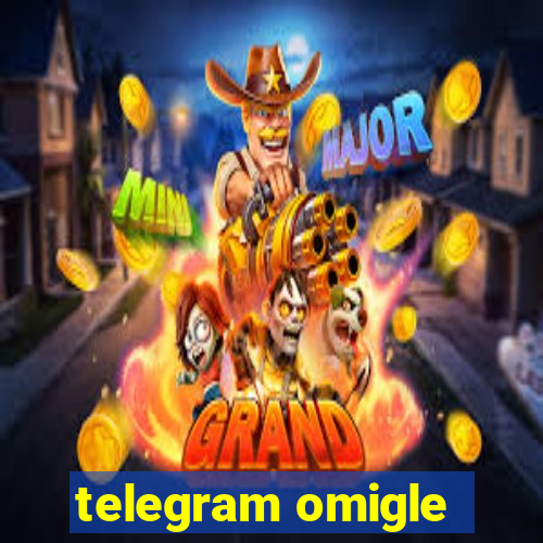 telegram omigle