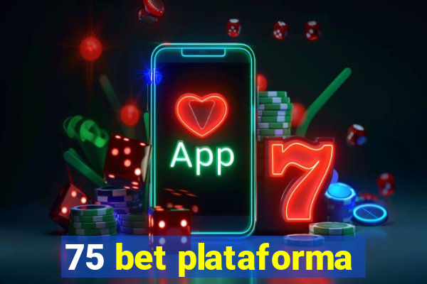 75 bet plataforma