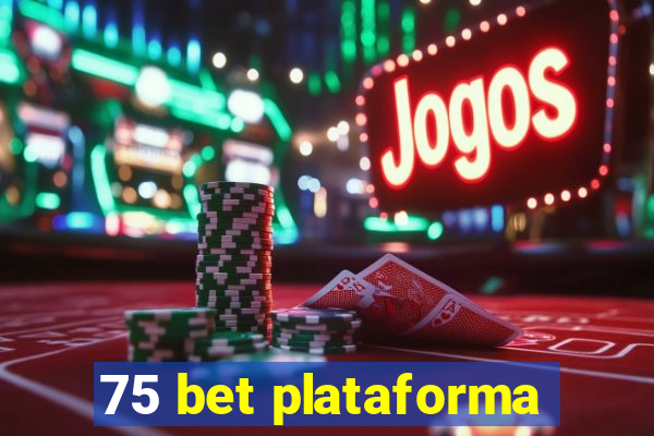 75 bet plataforma