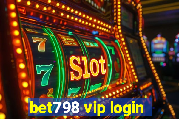 bet798 vip login