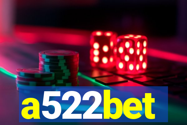 a522bet