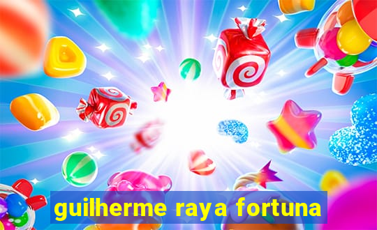 guilherme raya fortuna