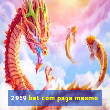 2959 bet com paga mesmo