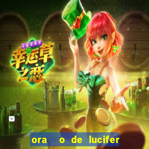 ora  o de lucifer para ganhar na mega sena