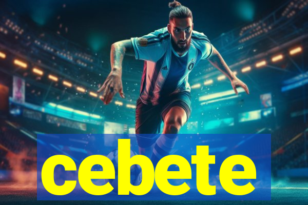 cebete