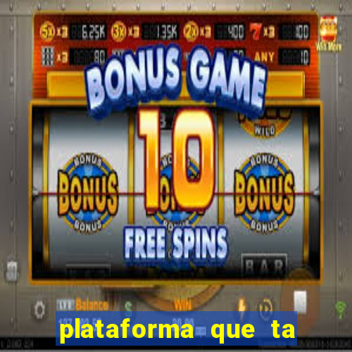 plataforma que ta pagando bem hoje