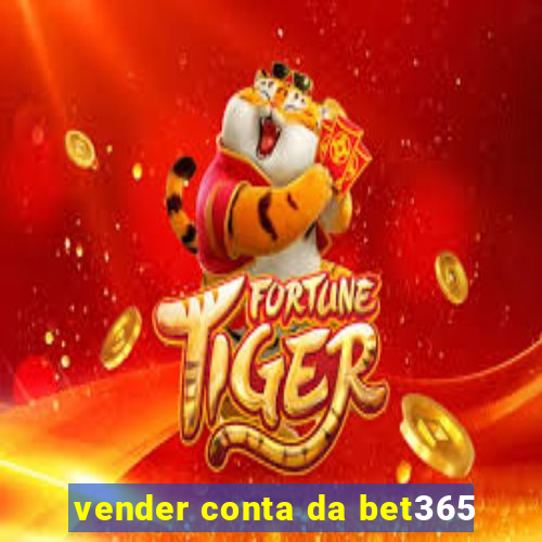 vender conta da bet365