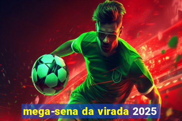 mega-sena da virada 2025