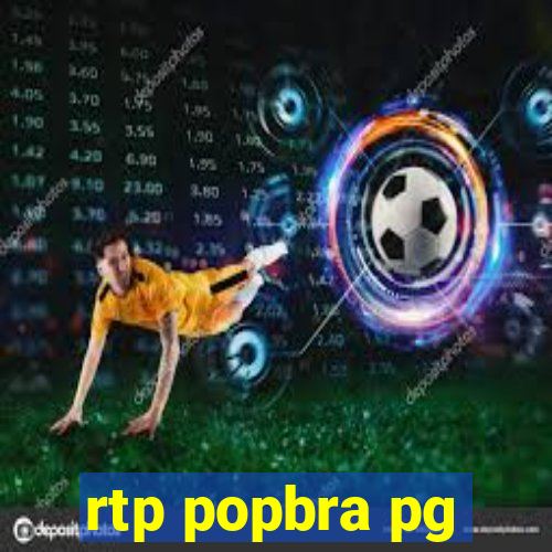 rtp popbra pg