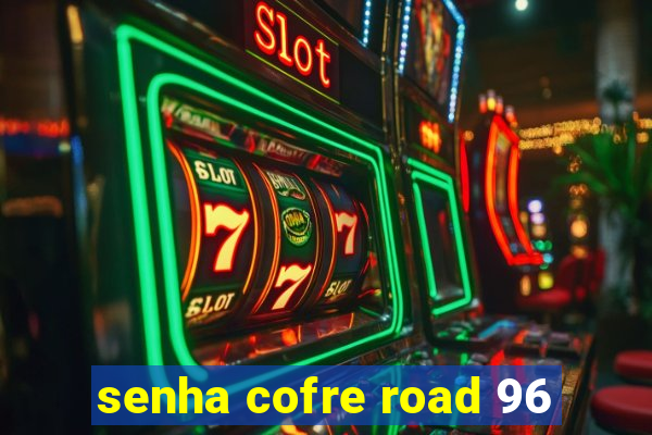 senha cofre road 96