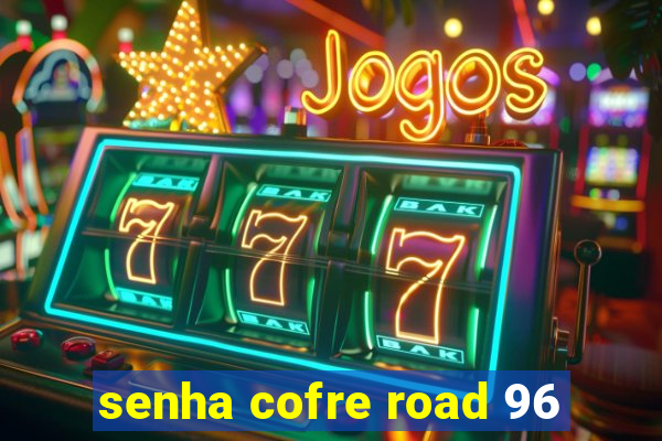 senha cofre road 96