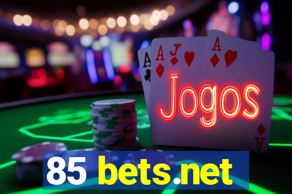 85 bets.net