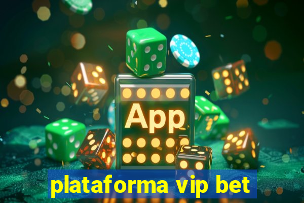 plataforma vip bet