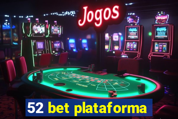 52 bet plataforma