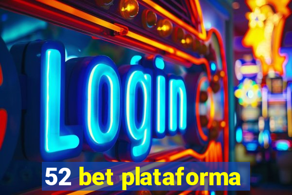 52 bet plataforma