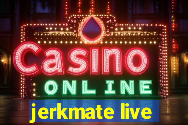 jerkmate live