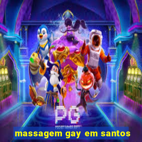 massagem gay em santos