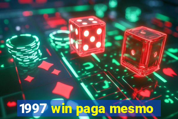 1997 win paga mesmo