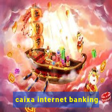 caixa internet banking