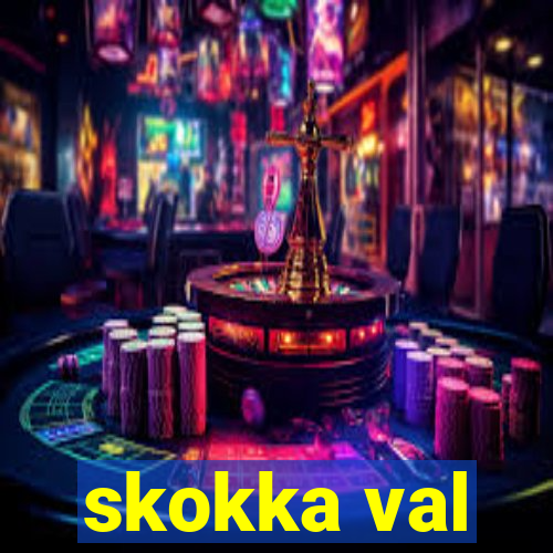 skokka val