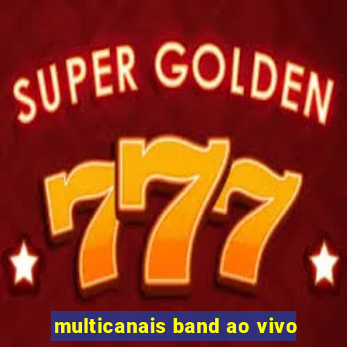 multicanais band ao vivo