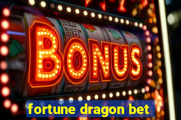 fortune dragon bet