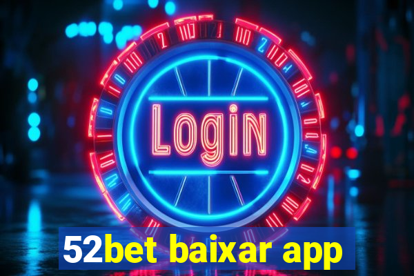 52bet baixar app