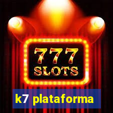 k7 plataforma