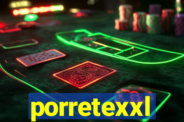 porretexxl