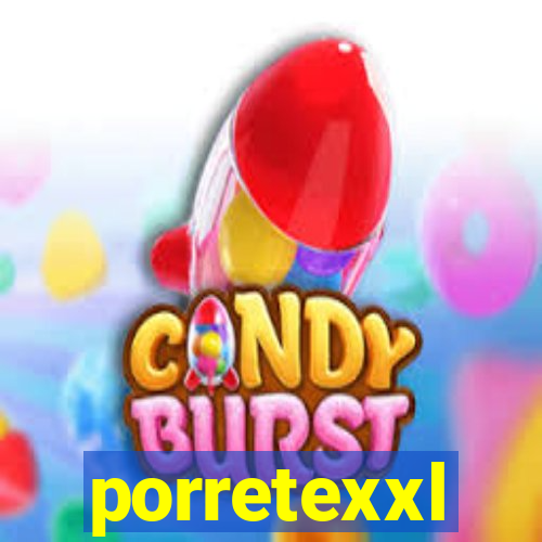 porretexxl