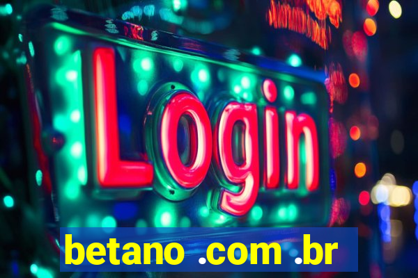 betano .com .br