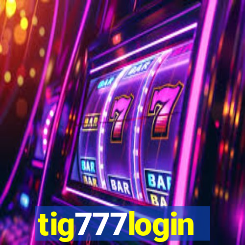 tig777login