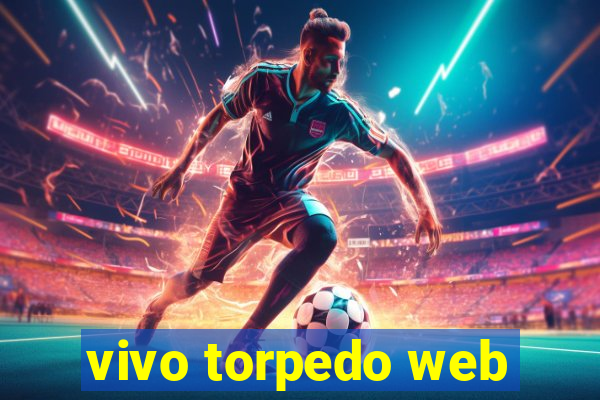 vivo torpedo web