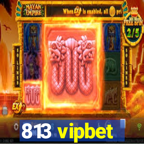 813 vipbet